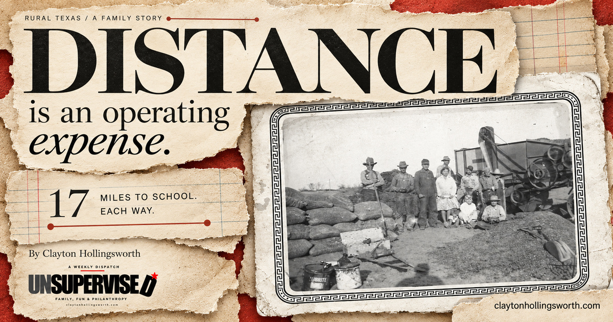 Distance Is an Operating Expense. Torn-paper and ledger collage with the Perry Ranch harvest photograph, bold editorial lettering and a seventeen-mile school journey detail, UNSUPERVISED branding and claytonhollingsworth.com.