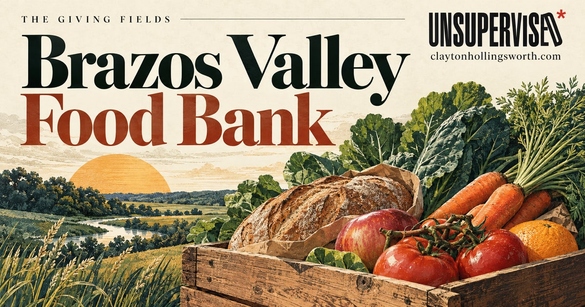 Brazos Valley Food Bank — UNSUPERVISED*. Custom conceptual editorial artwork.