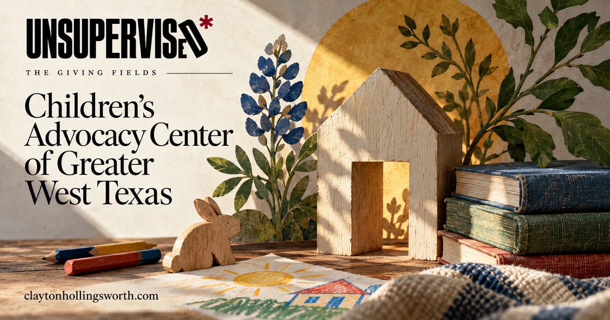 Children's Advocacy Center of Greater West Texas — UNSUPERVISED*. Custom conceptual editorial artwork.