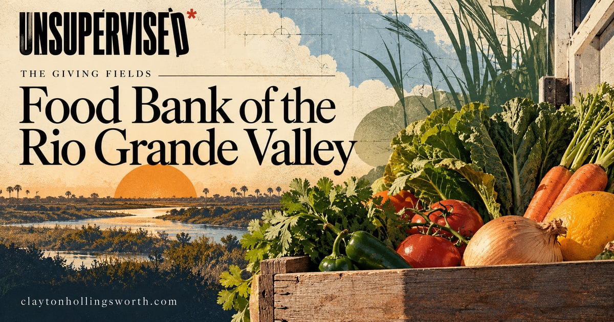 Food Bank of the Rio Grande Valley — UNSUPERVISED*. Custom conceptual editorial artwork.