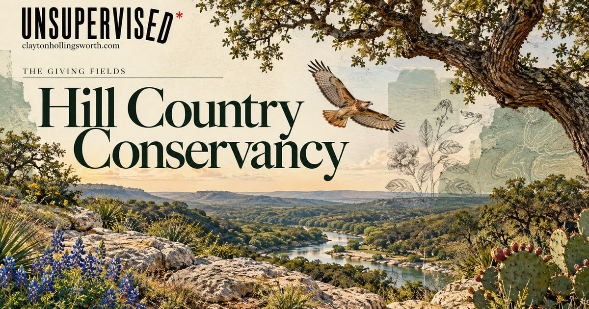 Hill Country Conservancy — UNSUPERVISED*. Custom conceptual editorial artwork.
